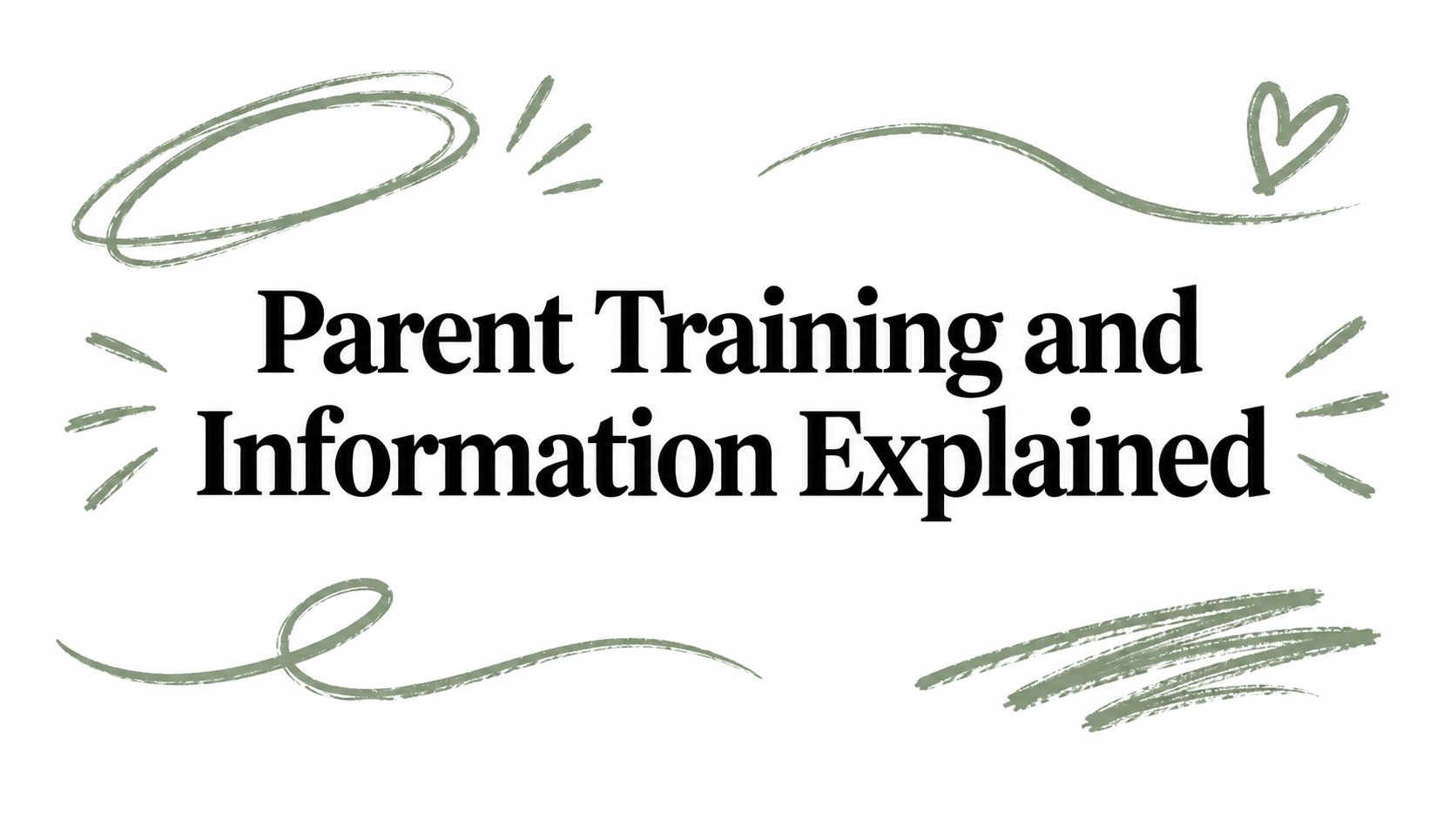 Parent Training and Information Explained