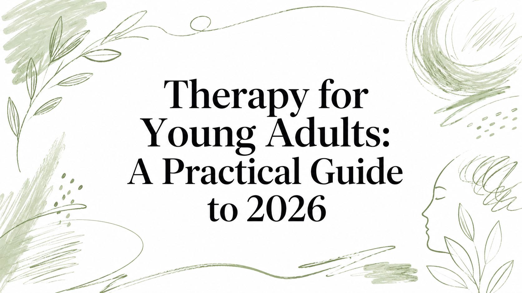 Therapy for Young Adults: A Practical Guide to 2026